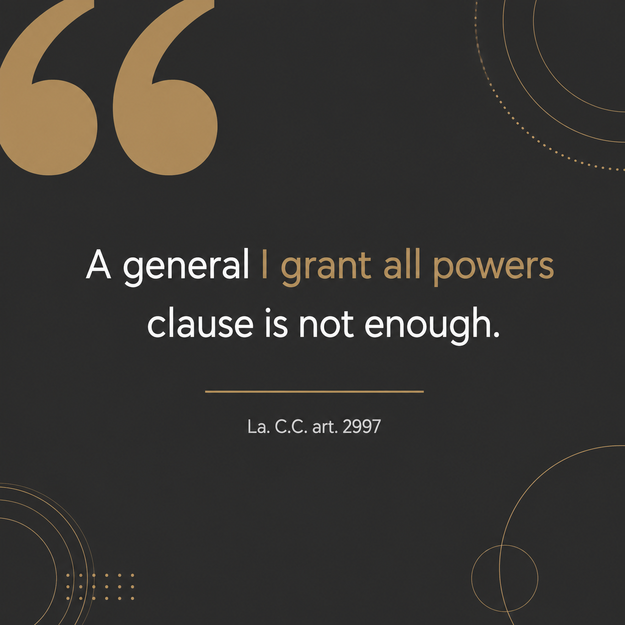 Pull quote on a charcoal background stating that a general grant of all powers is not enough